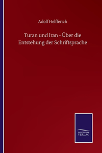Turan und Iran - Über die Entstehung der Schriftsprache