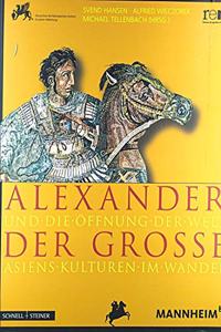 Alexander Der Grosse Und Die Offnung Der Welt