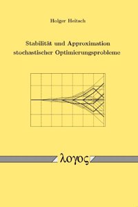 Stabilitat Und Approximation Stochastischer Optimierungsprobleme