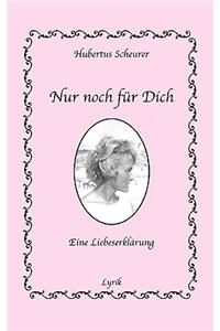 Nur noch für Dich