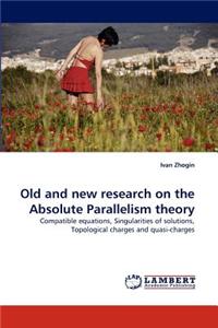Old and New Research on the Absolute Parallelism Theory
