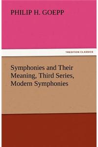 Symphonies and Their Meaning, Third Series, Modern Symphonies