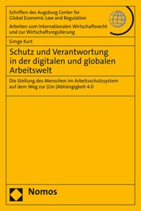 Schutz Und Verantwortung in Der Digitalen Und Globalen Arbeitswelt