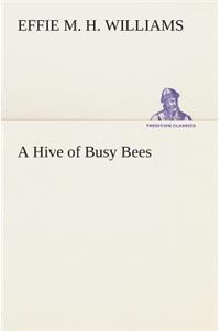 A Hive of Busy Bees