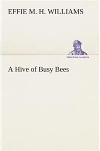 Hive of Busy Bees