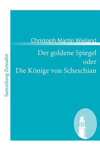 Der goldene Spiegel oder Die Könige von Scheschian