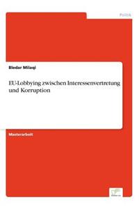 EU-Lobbying zwischen Interessenvertretung und Korruption