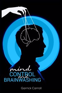 Mind Control and Brainwashing