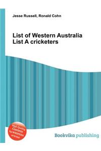 List of Western Australia List a Cricketers