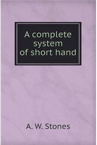 A Complete System of Short Hand