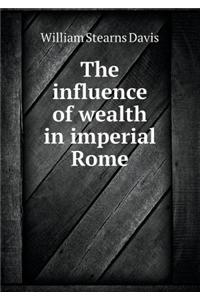 The Influence of Wealth in Imperial Rome