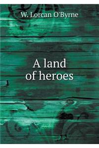 A Land of Heroes