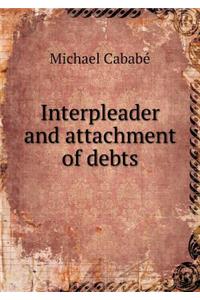 Interpleader and Attachment of Debts