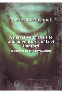 A narrative of the life and adventures of Levi Hanford a soldier of the revolution