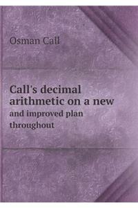 Call's Decimal Arithmetic on a New and Improved Plan Throughout