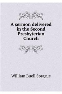 A Sermon Delivered in the Second Presbyterian Church