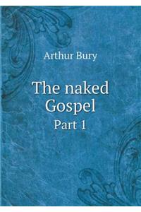 The naked Gospel Part 1