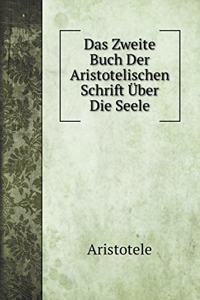 Das Zweite Buch Der Aristotelischen Schrift Über Die Seele