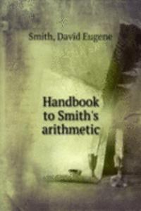 HANDBOOK TO SMITHS ARITHMETIC