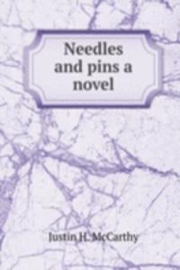 NEEDLES AND PINS A NOVEL