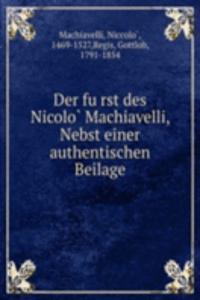 Der furst des Nicolo Machiavelli, Nebst einer authentischen Beilage