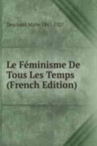 Le Feminisme De Tous Les Temps (French Edition)