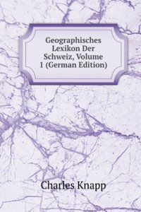 Geographisches Lexikon Der Schweiz, Volume 1 (German Edition)