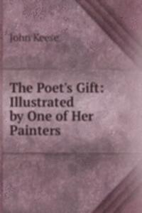 Poet's Gift: Illustrated by One of Her Painters