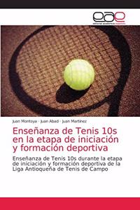 Enseñanza de Tenis 10s en la etapa de iniciación y formación deportiva