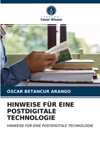 Hinweise Für Eine Postdigitale Technologie