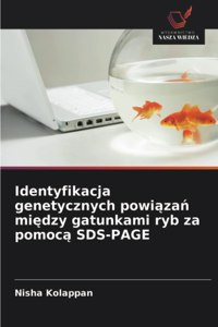 Identyfikacja genetycznych powiązań między gatunkami ryb za pomocą SDS-PAGE