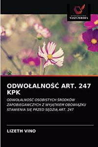 Odwolalno&#346;&#262; Art. 247 Kpk