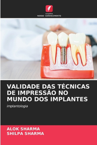 Validade Das Técnicas de Impressão No Mundo DOS Implantes