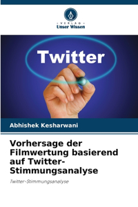 Vorhersage der Filmwertung basierend auf Twitter-Stimmungsanalyse