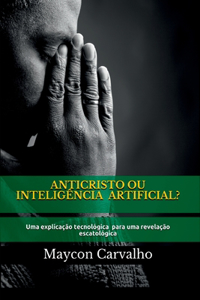 Anticristo Ou Inteligência Artificial