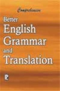 Comprehensive Better English Grammar and Translation