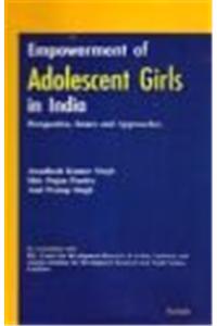 Empowerment of Adolescent Girls in India: Perspective Issues and Approaches