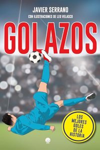 Golazos: Los mejores goles de la historia