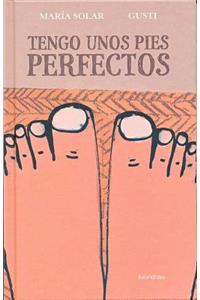Tengo Unos Pies Perfectos