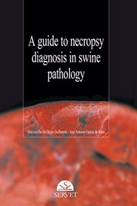 A Guide to necropsy diagnosis in swine pathology
