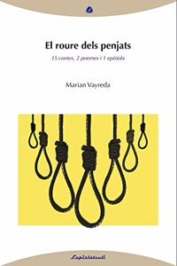 El roure dels penjats: 15 contes, 2 poemes, 1 epistola (Catalan Edition)
