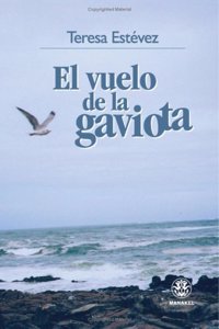 El Vuelo De La Gaviota/ The Flight of the Gull