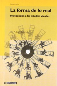 La forma de lo real/ The Form of Reality: Introduccion a los estudios visuales/ Introduction to Visual Studies