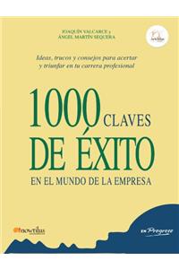 1000 Claves de Exito En El Mundo de la Empresa