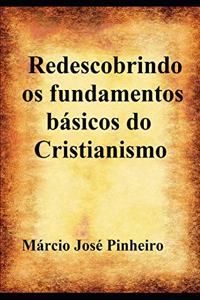 Redescobrindo os fundamentos básicos do cristianismo