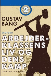 Arbejderklassens liv og dens kamp. Bind 2