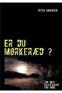 Er du mørkeræd ?