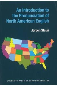 Introduction to the Pronunciation of North American English