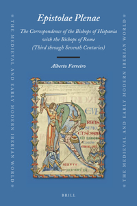 Epistolae Plenae, The Correspondence of the Bishops of Hispania with the Bishops of Rome