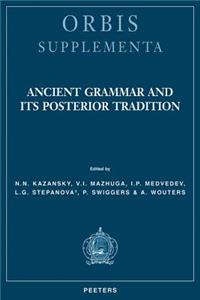 Ancient Grammar and its Posterior Tradition